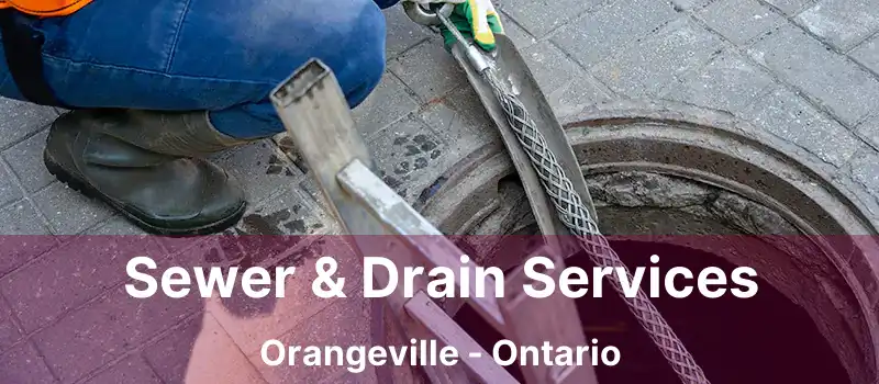  Sewer & Drain Services Orangeville - Ontario